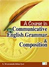 A Course in Communicative English Grammer and Composition